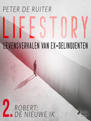 cover image of Lifestory; Levensverhalen van ex-delinquenten; Robert